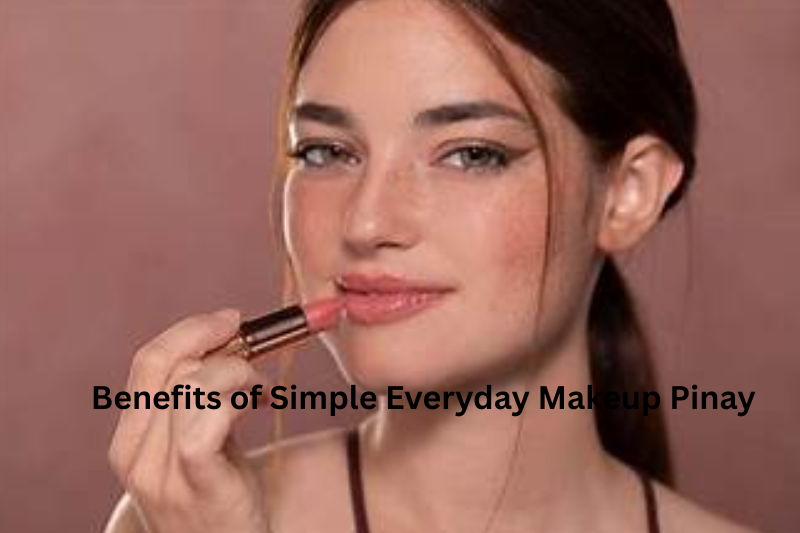 Benefits of Simple Everyday Makeup Pinay