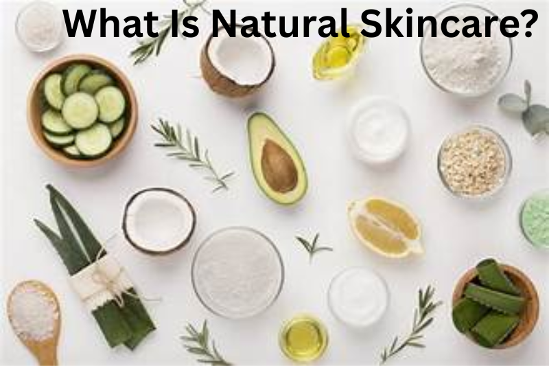 What Is Natural Skincare